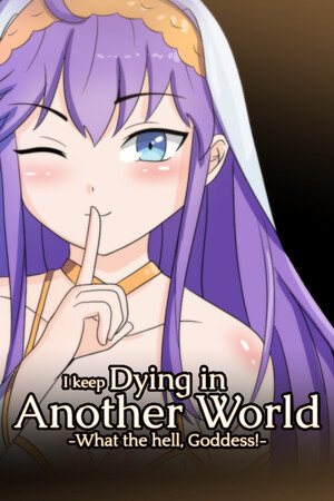 I keep Dying in Another World - What the hell, Goddess!