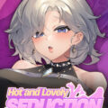 Hot and Lovely : Seduction Waifu