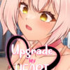 Upgrade My Heart Upgrade My Heart